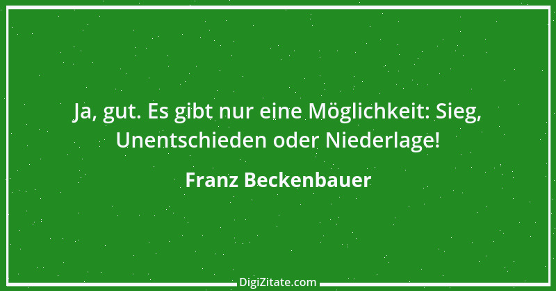 Zitat von Franz Beckenbauer 66