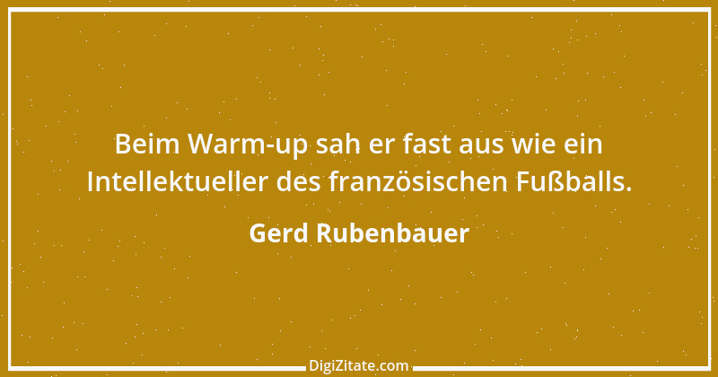 Zitat von Gerd Rubenbauer 6