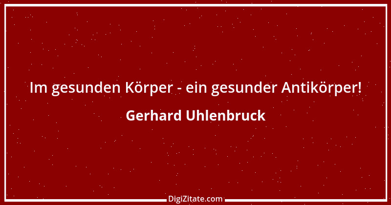 Zitat von Gerhard Uhlenbruck 669