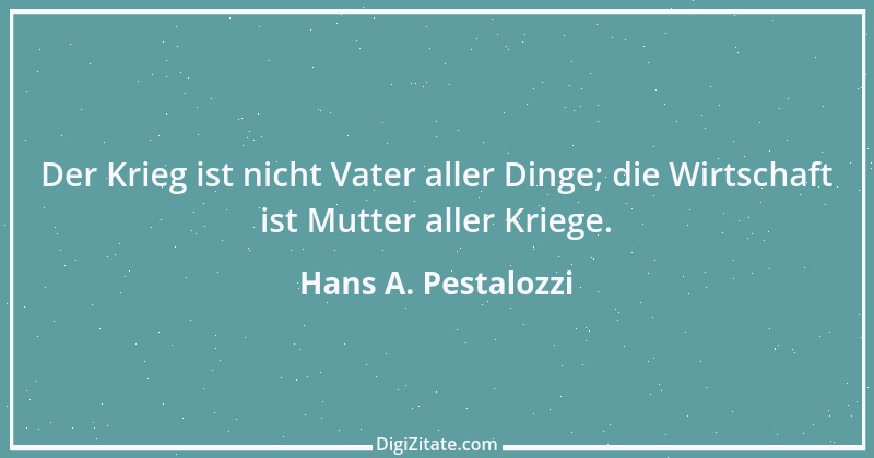 Zitat von Hans A. Pestalozzi 3