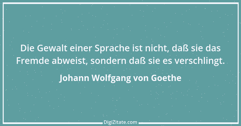 Zitat von Johann Wolfgang von Goethe 3849