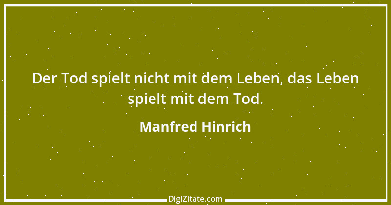 Zitat von Manfred Hinrich 2023