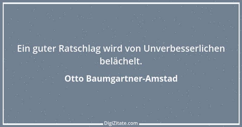 Zitat von Otto Baumgartner-Amstad 134