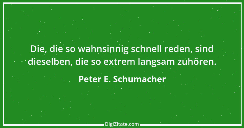 Zitat von Peter E. Schumacher 654