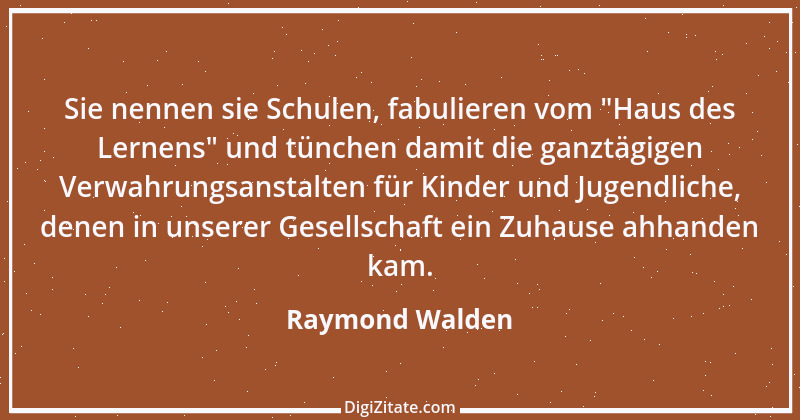 Zitat von Raymond Walden 322