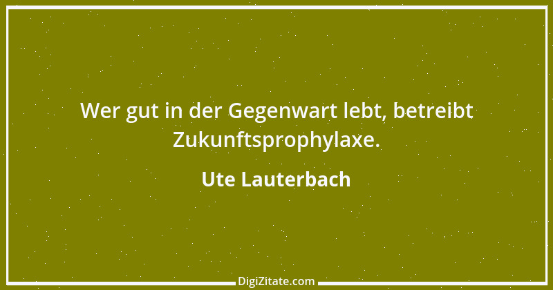 Zitat von Ute Lauterbach 139