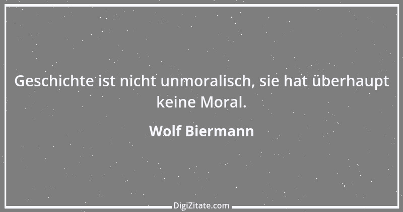 Zitat von Wolf Biermann 19