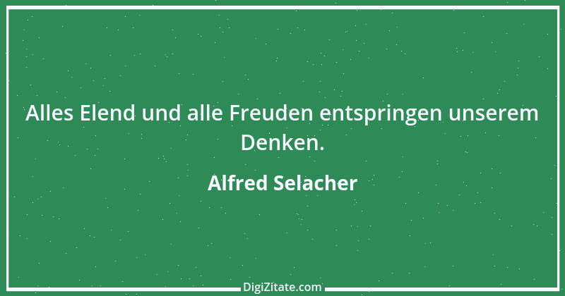 Zitat von Alfred Selacher 174