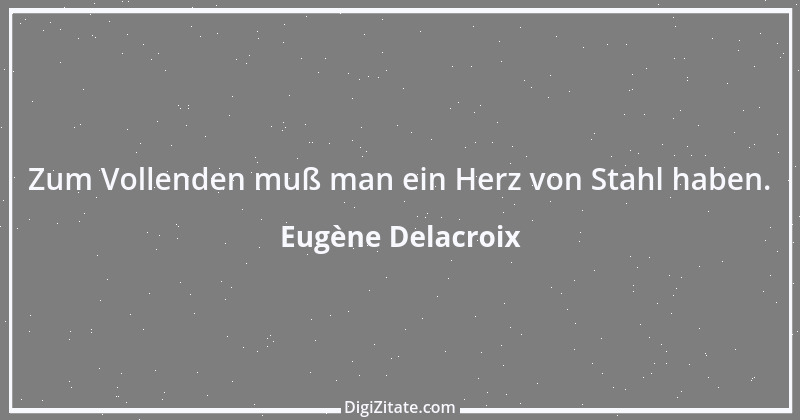 Zitat von Eugène Delacroix 6