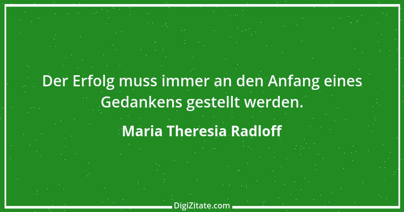 Zitat von Maria Theresia Radloff 20