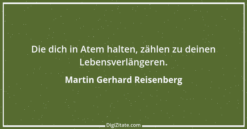 Zitat von Martin Gerhard Reisenberg 165