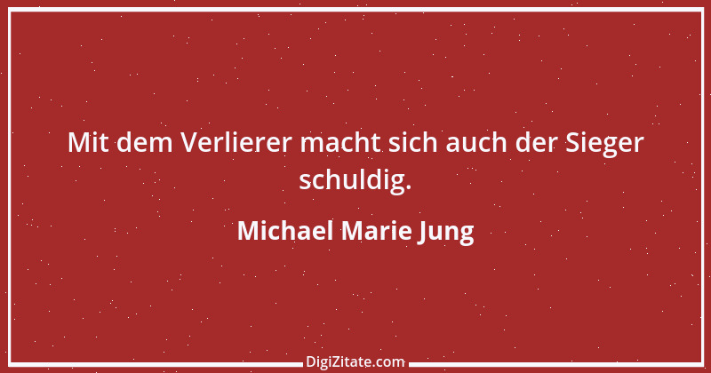 Zitat von Michael Marie Jung 417