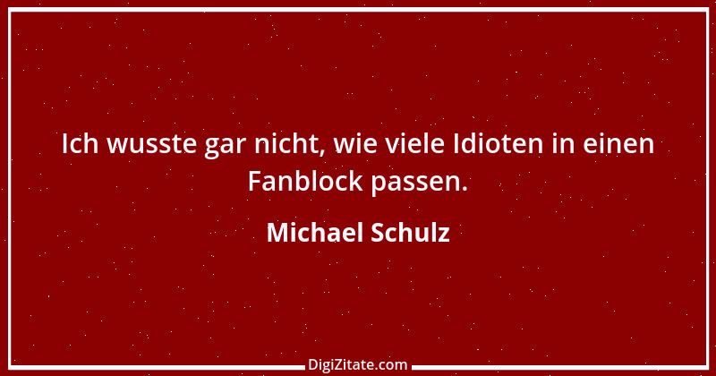 Zitat von Michael Schulz 1