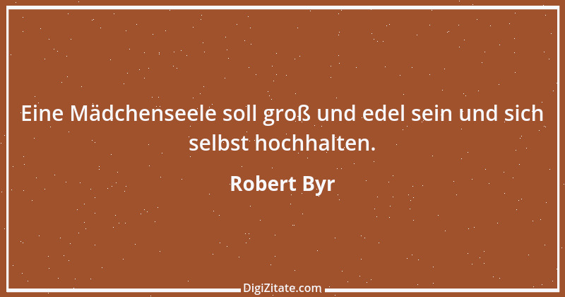 Zitat von Robert Byr 6