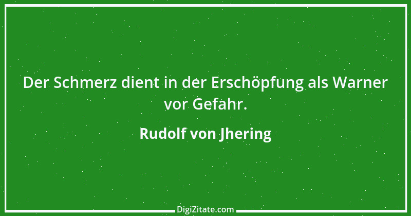 Zitat von Rudolf von Jhering 8