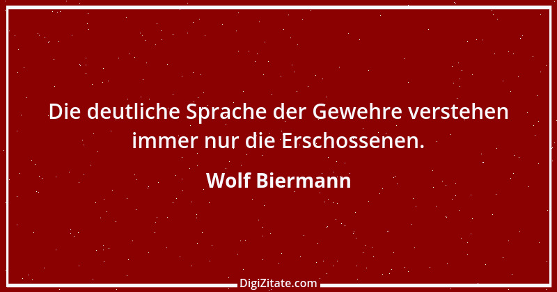 Zitat von Wolf Biermann 20