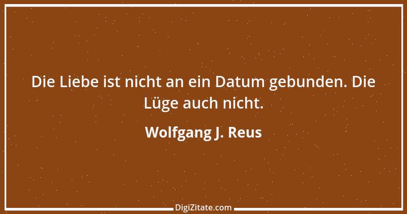 Zitat von Wolfgang J. Reus 690