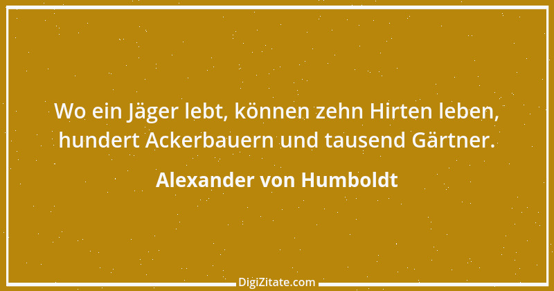 Zitat von Alexander von Humboldt 49