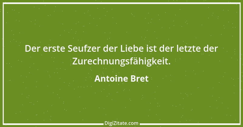 Zitat von Antoine Bret 1