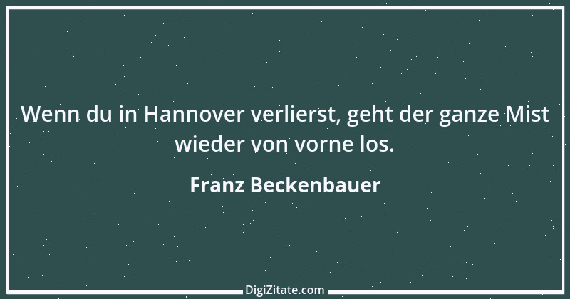 Zitat von Franz Beckenbauer 68