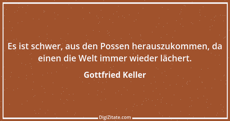 Zitat von Gottfried Keller 98