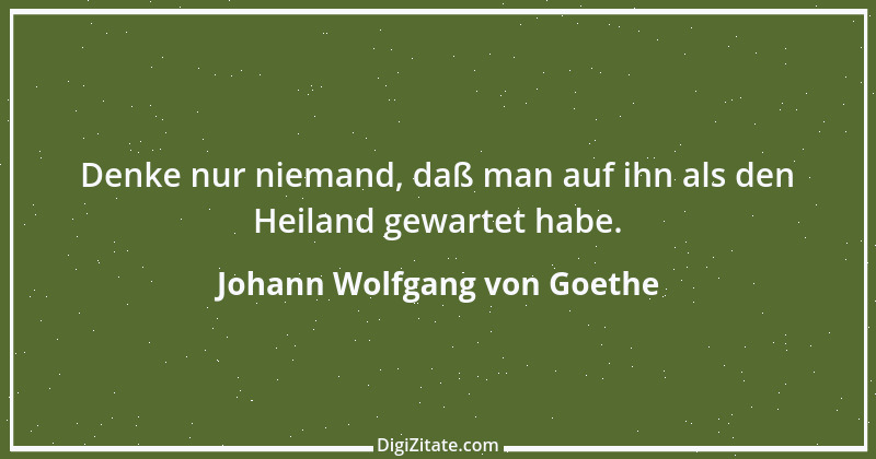 Zitat von Johann Wolfgang von Goethe 1851