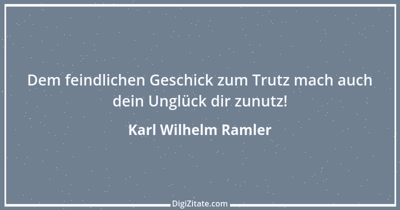 Zitat von Karl Wilhelm Ramler 13