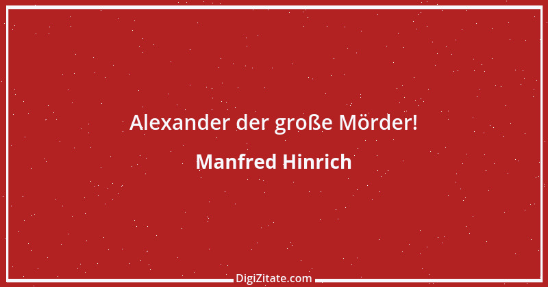 Zitat von Manfred Hinrich 2025