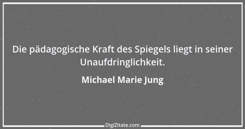 Zitat von Michael Marie Jung 418