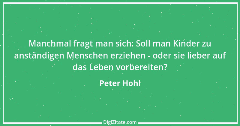 Zitat von Peter Hohl 234