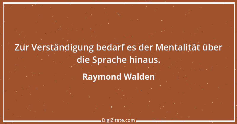 Zitat von Raymond Walden 324