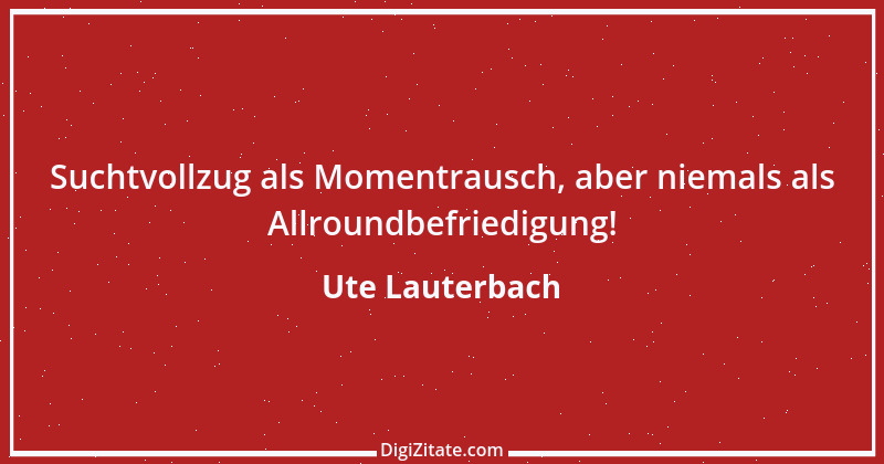 Zitat von Ute Lauterbach 141