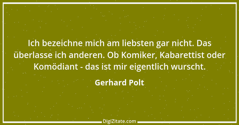 Zitat von Gerhard Polt 1