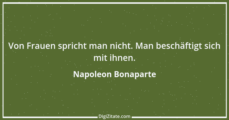 Zitat von Napoleon Bonaparte 202