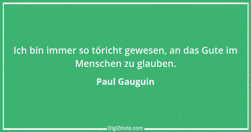 Zitat von Paul Gauguin 7