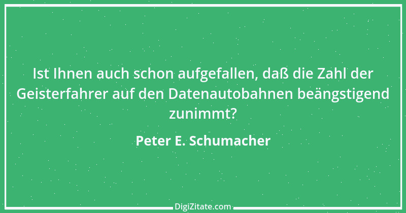 Zitat von Peter E. Schumacher 657