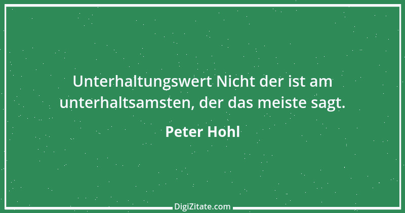 Zitat von Peter Hohl 235