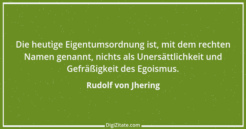 Zitat von Rudolf von Jhering 10