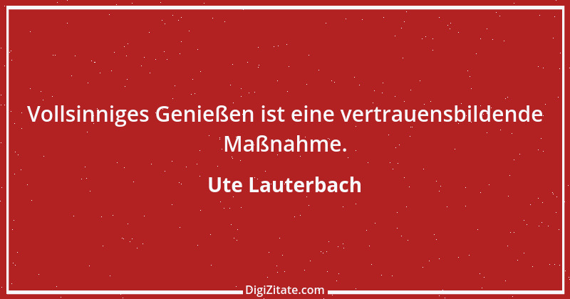 Zitat von Ute Lauterbach 142