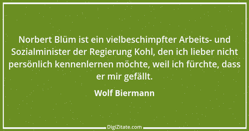 Zitat von Wolf Biermann 22