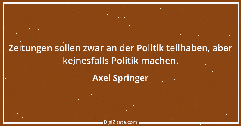 Zitat von Axel Springer 21