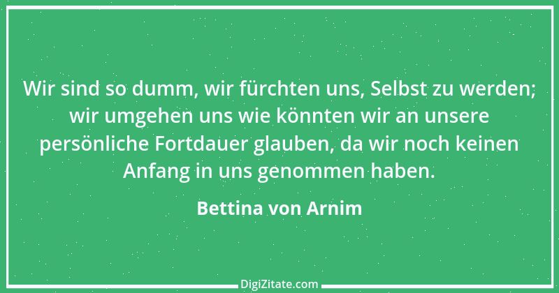 Zitat von Bettina von Arnim 108