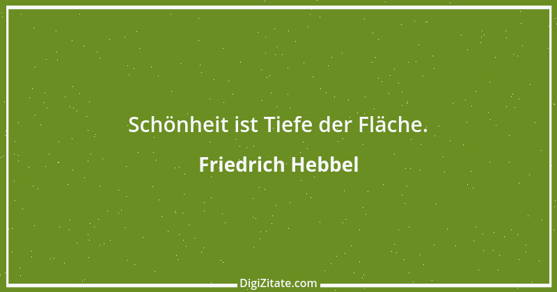 Zitat von Friedrich Hebbel 208