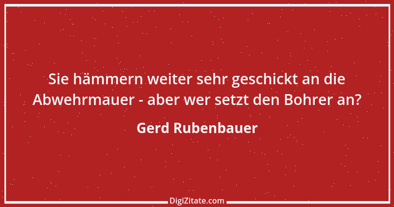 Zitat von Gerd Rubenbauer 10