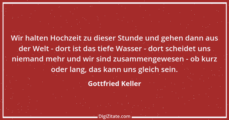 Zitat von Gottfried Keller 100