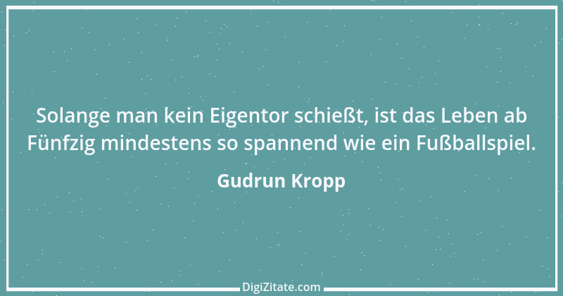 Zitat von Gudrun Kropp 43