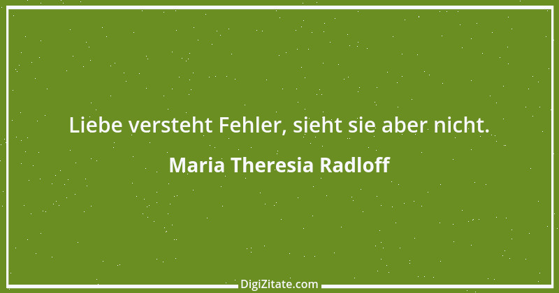 Zitat von Maria Theresia Radloff 23