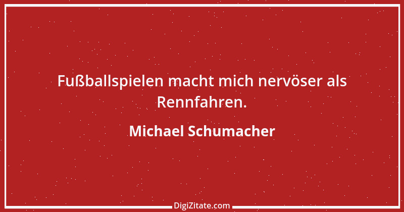 Zitat von Michael Schumacher 3