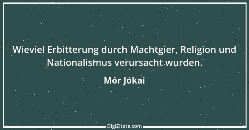 Zitat von Mór Jókai 4