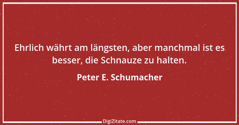 Zitat von Peter E. Schumacher 658